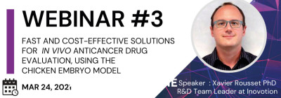 <b>Webinar 3 available online</b> <br> FAST AND COST-EFFECTIVE SOLUTION FOR <em>in vivo</em> ANTICANCER DRUG EVALUTATION, USING THE CHICKEN EMBRYO MODEL <b>Webinar 3 available online</b> <br> FAST AND COST-EFFECTIVE SOLUTION FOR <em>in vivo</em> ANTICANCER DRUG EVALUTATION, USING THE CHICKEN EMBRYO MODEL